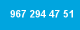 967 294 47 51 967 294 47 51